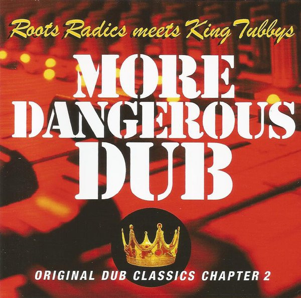 Roots Radics Meets King Tubby's – More Dangerous Dub : Original