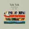 Talk Talk - Natural History 1982 - 1988