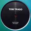 Tom Trago - Use Me Again (And Again)