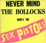 Cover of Never Mind The Bollocks Here's The Sex Pistols, 1977-10-28, Vinyl