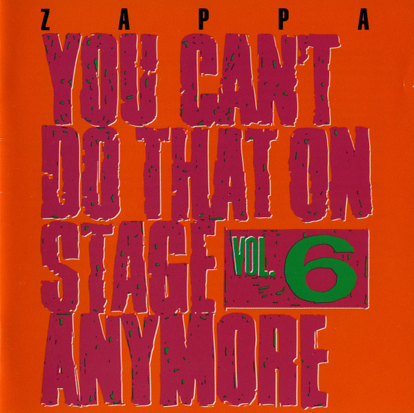 Zappa – You Can't Do That On Stage Anymore Vol. 6 (CD) - Discogs