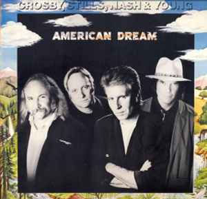 American Dream - Crosby, Stills, Nash & Young