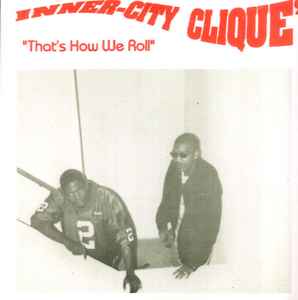 Inner-City Clique – That's How We Roll (1998, CDr) - Discogs