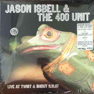 Live At Twist & Shout 11.16.07 - Jason Isbell & The 400 Unit