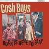The Cosh Boys - Rock Is Here To Stay