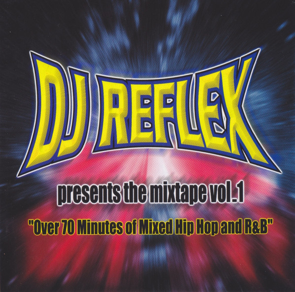 DJ Reflex – The Mixtape Vol. 1 (Over 70 Minutes Of Mixed Hip Hop