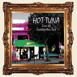 télécharger l'album Hot Tuna - Live At Sweetwater Two