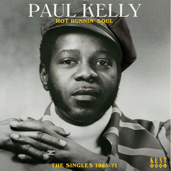 Paul Kelly – Hot Runnin' Soul - The Singles 1965-71 (2012, CD