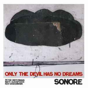 Only The Devil Has No Dreams - Sonore