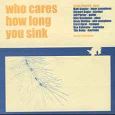 Who Cares How Long You Sink - Who Cares How Long You Sink album cover