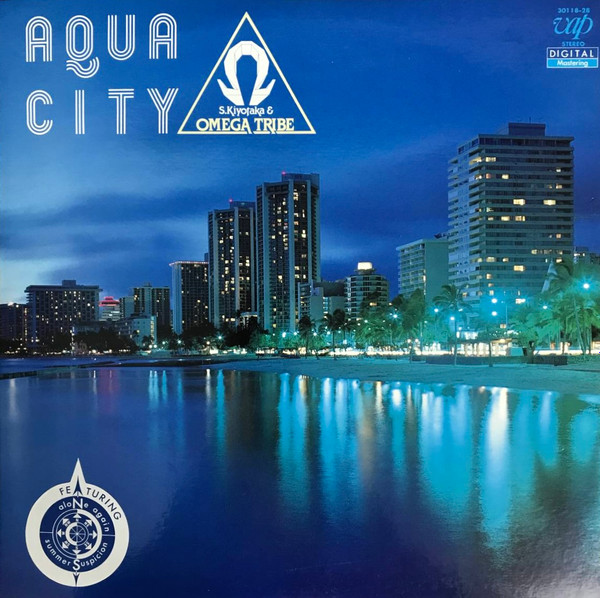 S. Kiyotaka & Omega Tribe = 杉山清貴 & オメガトライブ - Aqua City 