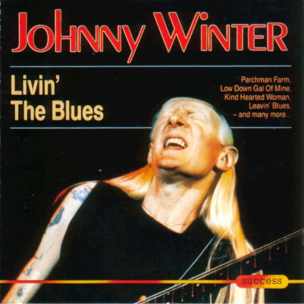 Johnny Winter – Livin' The Blues (1993, CD) - Discogs