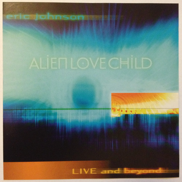 [CD] Eric Johnson (에릭존슨) - Alien Love Child (에일리언 러브 차일드)/Live and beyond (라이브 앤드 비욘드)