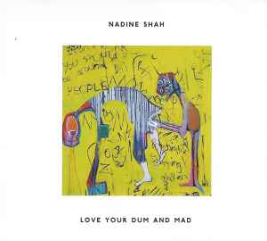 Nadine Shah - Love Your Dum And Mad