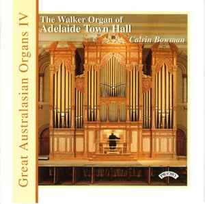 Calvin Bowman - The Walker Organ Of Adelaie Town Hall album cover