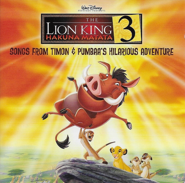 The Lion King 3: Hakuna Matata - Songs From Timon And Pumbaa's ...