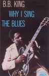 Cover of Why I Sing The Blues, 1992, Cassette