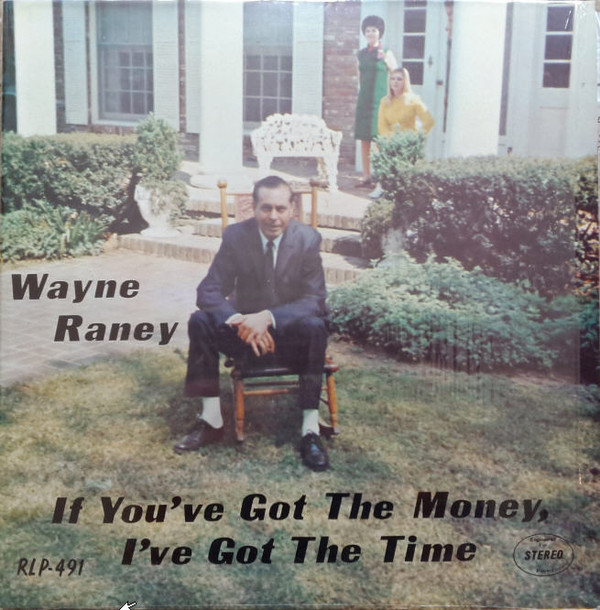 baixar álbum Wayne Raney - If Youve Got The Money Ive Got The Time