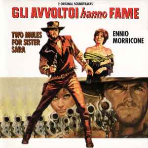 Two Mules For Sister Sara (Gli Avvoltoi Hanno Fame) /  Days Of Heaven (I Giorni Del Cielo) (Original Soundtrack) - Ennio Morricone