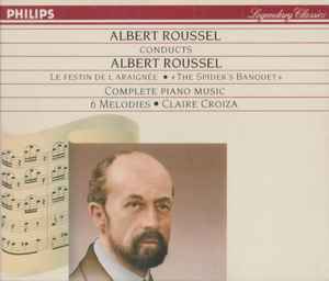 Albert Roussel - Roussel Conducts Roussel: Le Festin De L'Araignée - Complete Piano Music - 6 Mélodies album cover