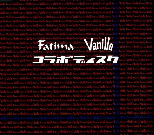Fatima u0026 Vanilla – コラボディスク (2003