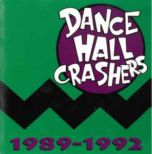 Dance Hall Crashers – 1989-1992 (1993