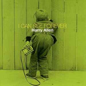 Harry Allen (2) - I Can See Forever album cover