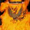 Grand Funk* - Phoenix