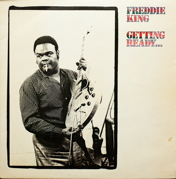 Freddie King - Getting Ready... (World) (1971)