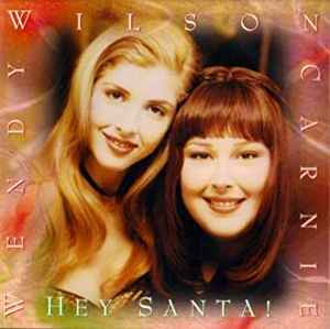 Carnie & Wendy Wilson – Hey Santa! (1993, CD) - Discogs