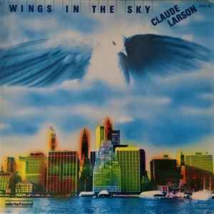 Claude Larson - Wings In The Sky