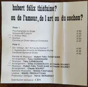 Hubert, Félix Ou Thiéfaine? – De L'amour, De L'art Ou Du Cochon? (Cassette)  - Discogs