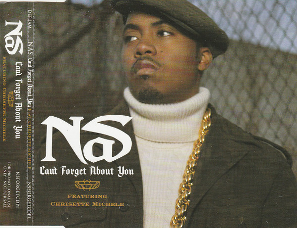 Nas Featuring Chrisette Michele Can t Forget About You 2006 CD