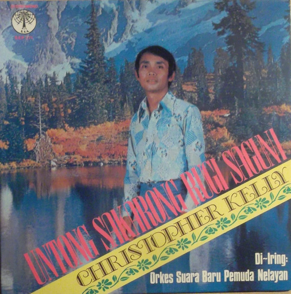 last ned album Christopher Kelly DiIring Orkes Suara Baru Pemuda Nelayan - Untong Sakarong Rugi Saguni