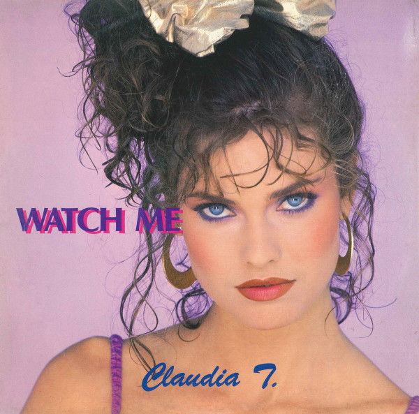 Claudia T – Watch Me (1991, Vinyl) - Discogs