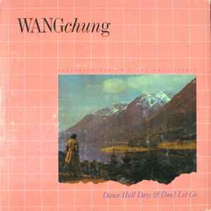 Dance Hall Days & Don't Let Go - Wang Chung