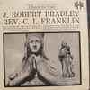 J. Robert Bradley / Rev. C.L. Franklin* - I Heard The Voice