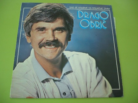 télécharger l'album Drago Obrić - Sad Je Vrijeme Da Drukčije Živim