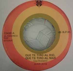 Juan Jose - Que Te Tiro Al Rio, Que Te Tiro Al Mar album cover