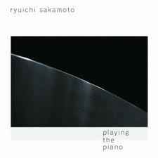 Ryuichi Sakamoto – Playing The Piano / Out Of Noise (2009, CD