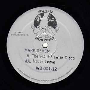 The Fatal Flaw In Disco / Never Leave - Mark Seven