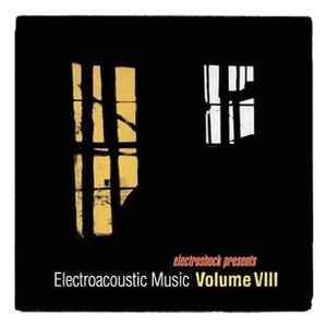 Electroacoustic Music. Vol. VIII - Various