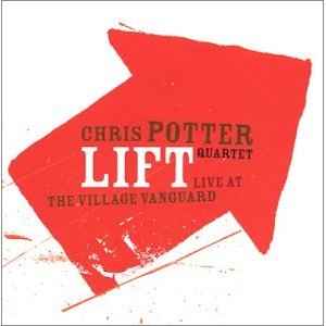 The Chris Potter Quartet - Lift - Live At The Village Vanguard