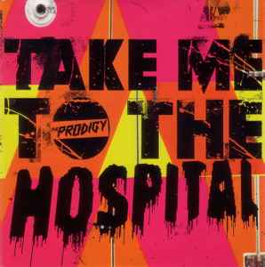 The Prodigy - Take Me To The Hospital album cover