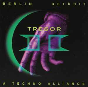 Tresor II - Berlin Detroit - A Techno Alliance - Various