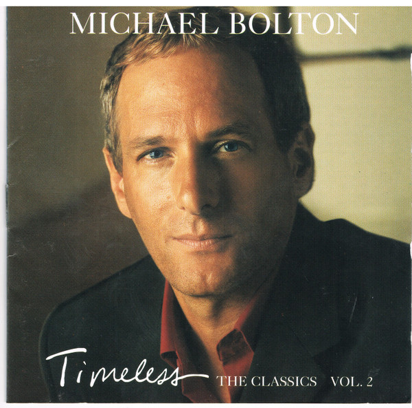 Michael Bolton - Timeless The Classics Vol. 2 | Releases | Discogs