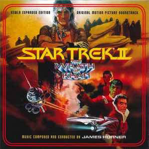 James Horner - Star Trek II: The Wrath Of Khan (Newly Expanded Edition Original Motion Picture Soundtrack)