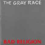 Bad Religion - The Gray Race | Releases | Discogs