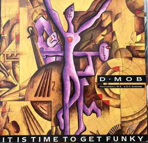 It Is Time To Get Funky - D•Mob Featuring L•R•S• & D•C•Sarome