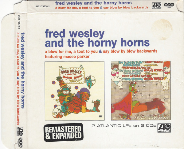 Fred Wesley And The Horny Horns – A Blow For Me, A Toot To You